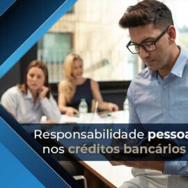 Responsabilidade pessoal dos sócios nos créditos bancários da empresa